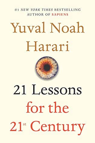 Cover of the book 21 Lessons for the 21st Century. The book argues that we will resort to AIs to take uncertain decisions better than we can.