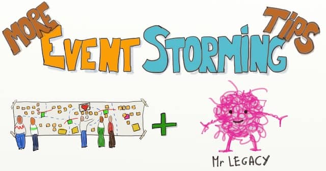 Drawing of Event Storming Facilitation and Mr Legacy (Code) with the writing 'More Event Storming Tips' above