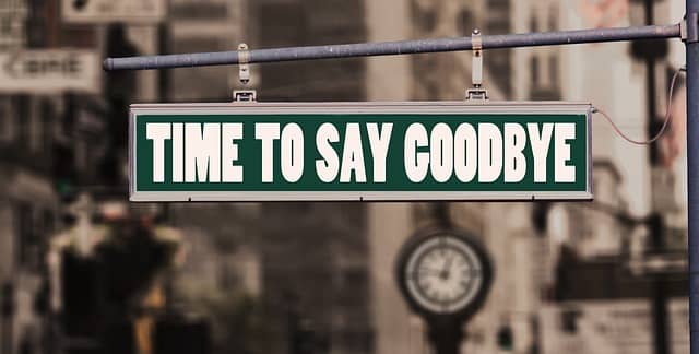 Photo of a signboard written "Time to say goodbye". When TCR kicks in and reverts your code, the best thing to do is to let it go, and move on.